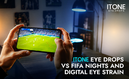Itone-Eye-Drops-vs-FIFA-Nights-and-Digital-Eye-Strain